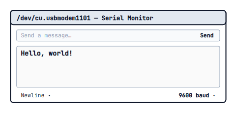 Serial Monitor window: title bar at top with the COM port name, scrolling text area showing 'Hello, world!' on one line, and a status bar at the bottom showing 'Newline' and '9600 baud'