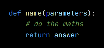 Python code from the lesson, beginning def name(parameters):