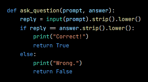 Python code from the lesson, beginning def ask_question(prompt, answer):