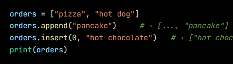 Python code from the lesson, beginning orders = ["pizza", "hot dog"]