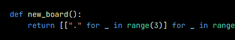 Python code from the lesson, beginning def new_board():