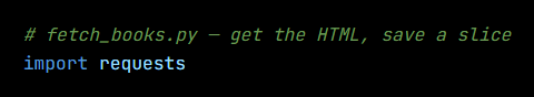 Python code from the lesson, beginning # fetch_books.py — get the HTML, save a slice