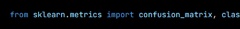 Python code from the lesson, beginning from sklearn.metrics import confusion_matrix, classification