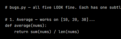 Python code from the lesson, beginning # bugs.py — all five LOOK fine. Each has one subtle bug.