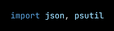 Python code from the lesson, beginning import json, psutil