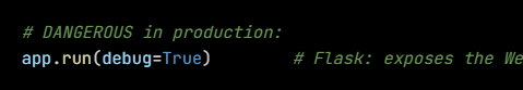 Python code from the lesson, beginning # DANGEROUS in production: