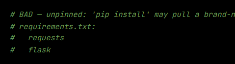Python code from the lesson, beginning # BAD — unpinned: 'pip install' may pull a brand-new (possib
