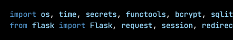 Python code from the lesson, beginning import os, time, secrets, functools, bcrypt, sqlite3